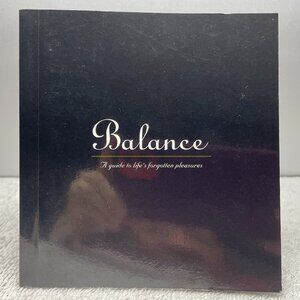 New With Tag Book: "Balance. A Guide To Life's Forgotten Pleasures," Eddie Bauer